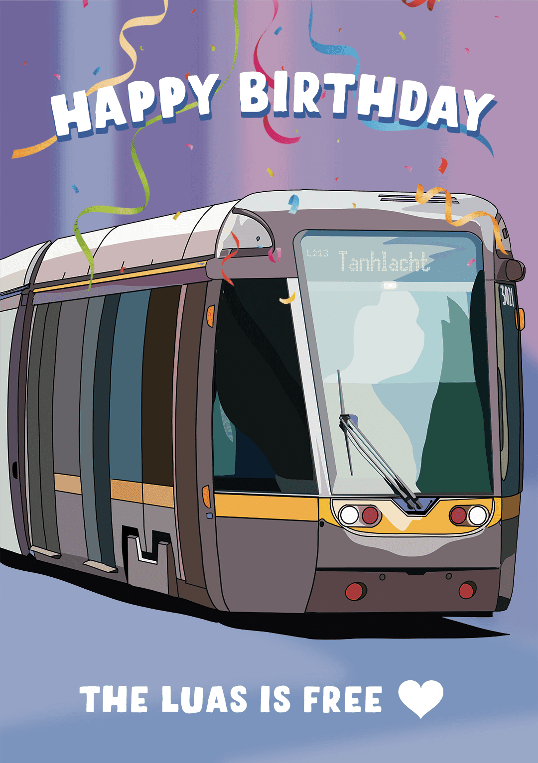 Happy Birthday P.S The Luas is Free