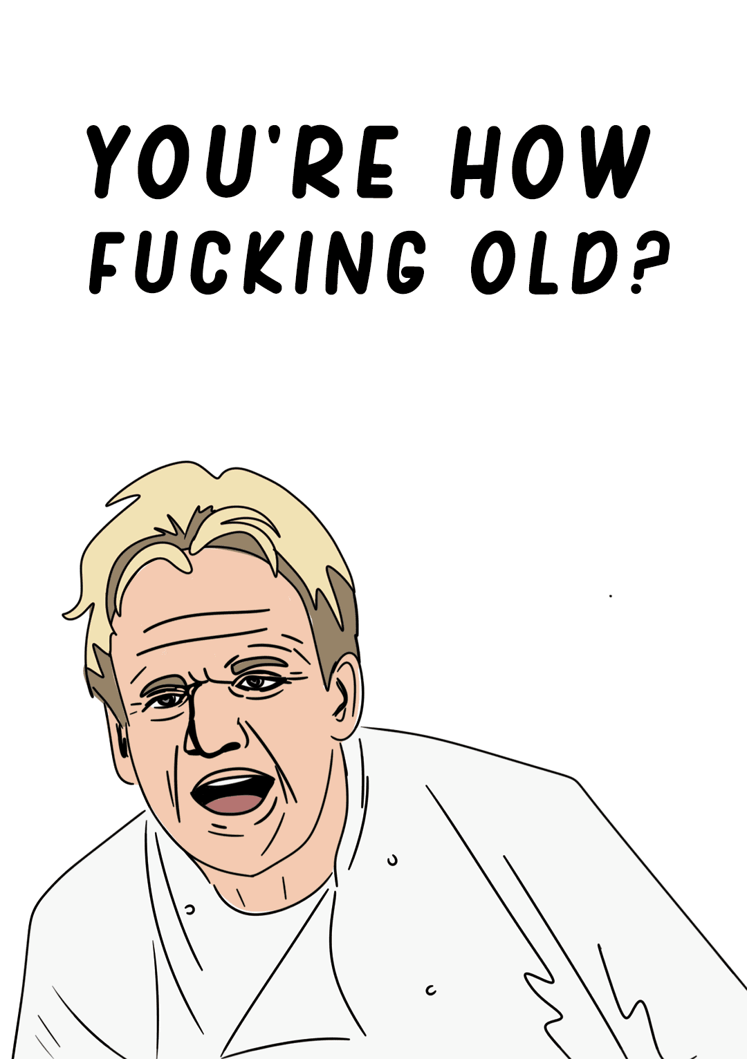 RamseyHowOld gordan ramsey birthday card