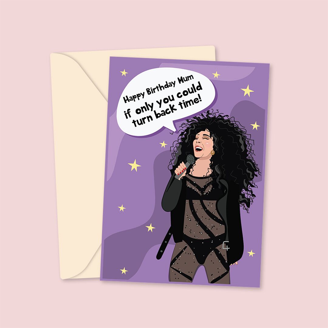 Cher Birthday Mum Laura Lonsdale greetings card Happy Birthday Mum - If Only You Could Turn Back Time!