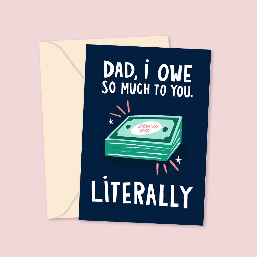 DadIOweSoMuchToYouLiterallyGreetingCard_2.jpg