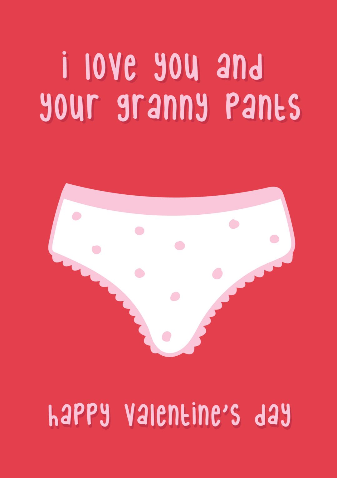 ILoveYouandYourGrannyPants.jpg
