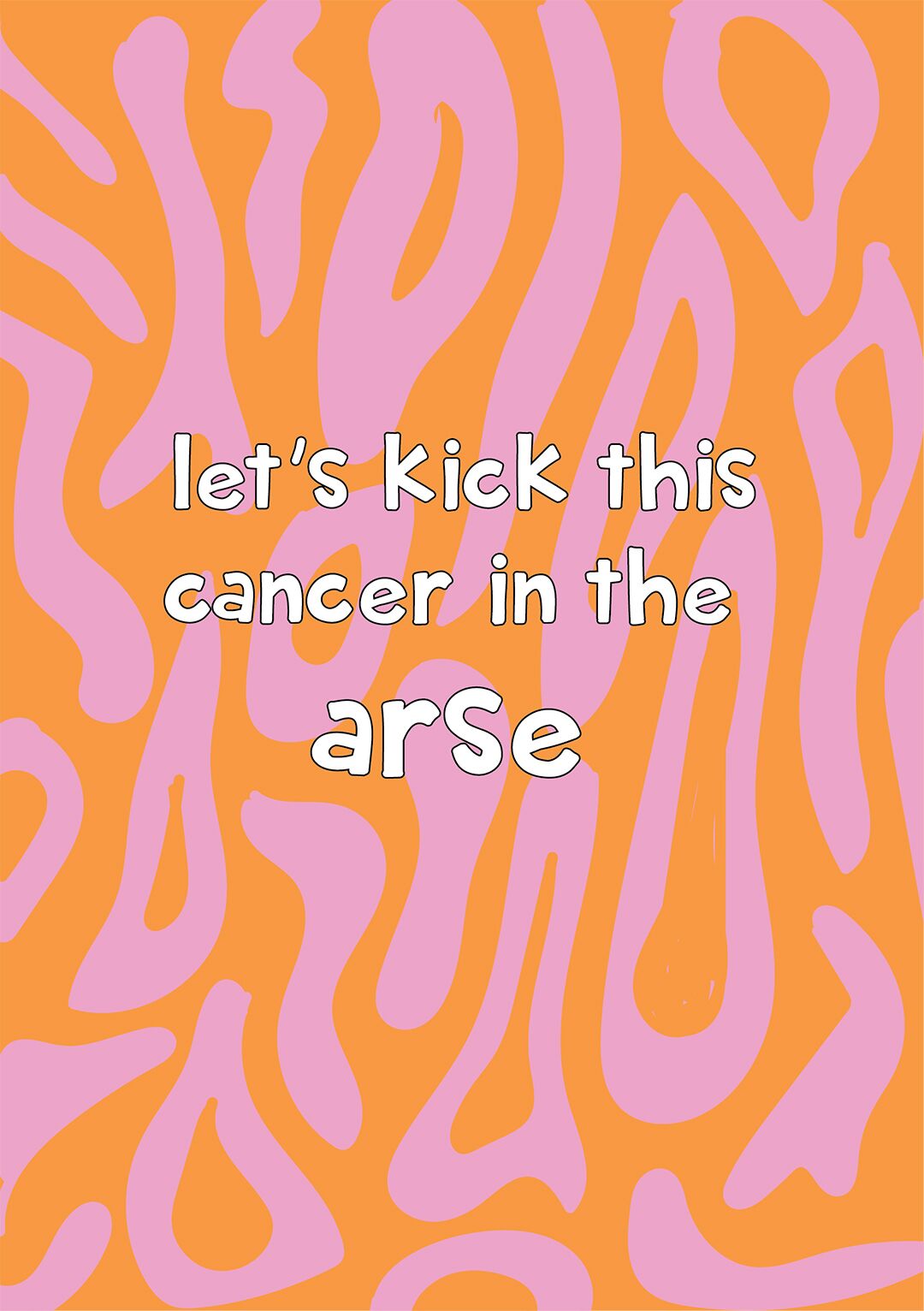 Let's Kick This Cancer In The Arse