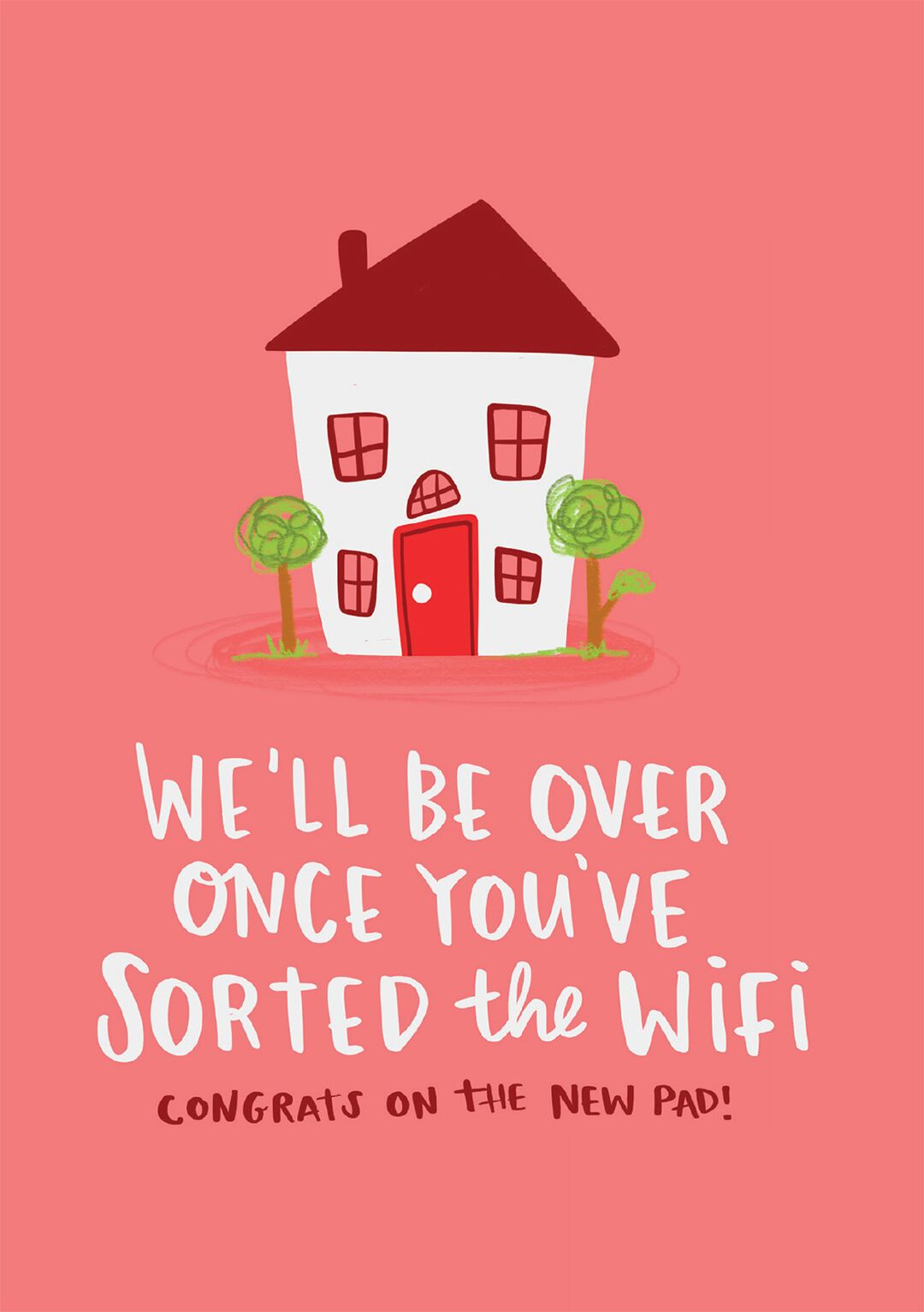 We'll Be Over Once Your Sorted The Wifi Funny New Home Greeting Card