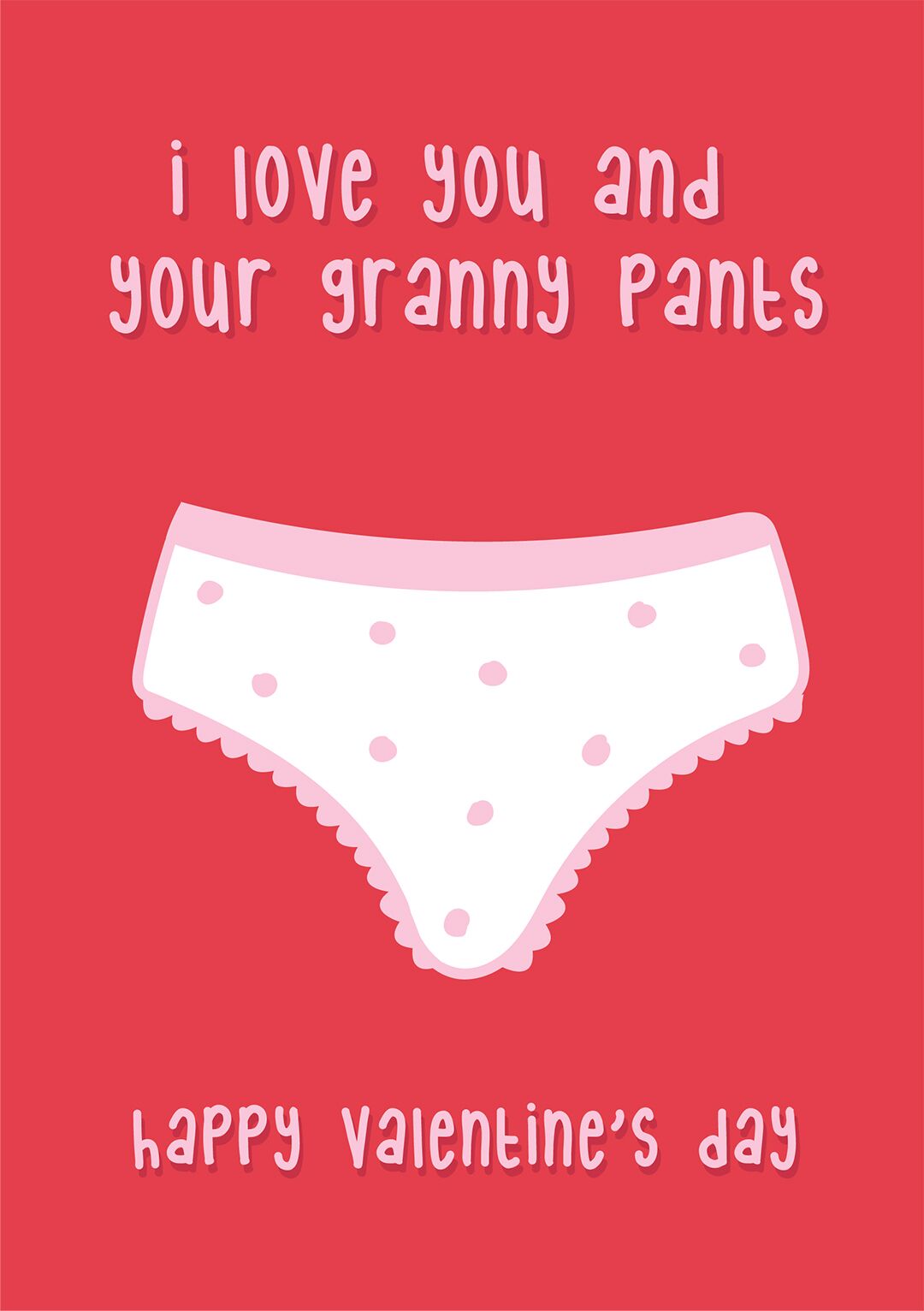 I Love You & You're Granny Pants - Valentine's Day Card