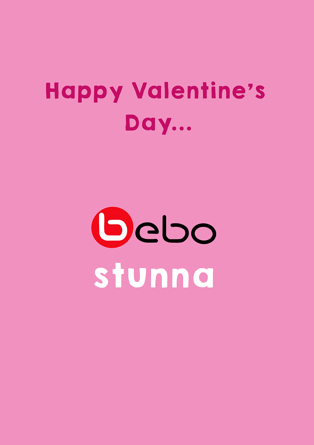 Happy Valentine's Bebo Stunna