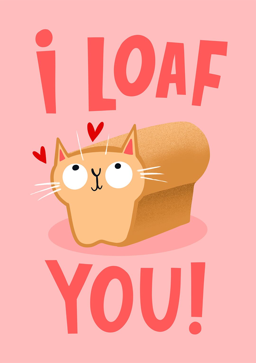 I Loaf You - Cute Valentine's Day Card