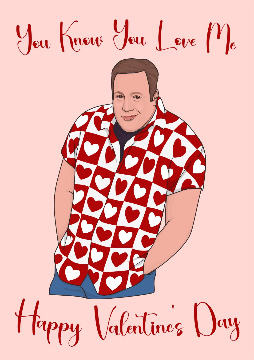 Kevin James Meme You Know You Love Me Card