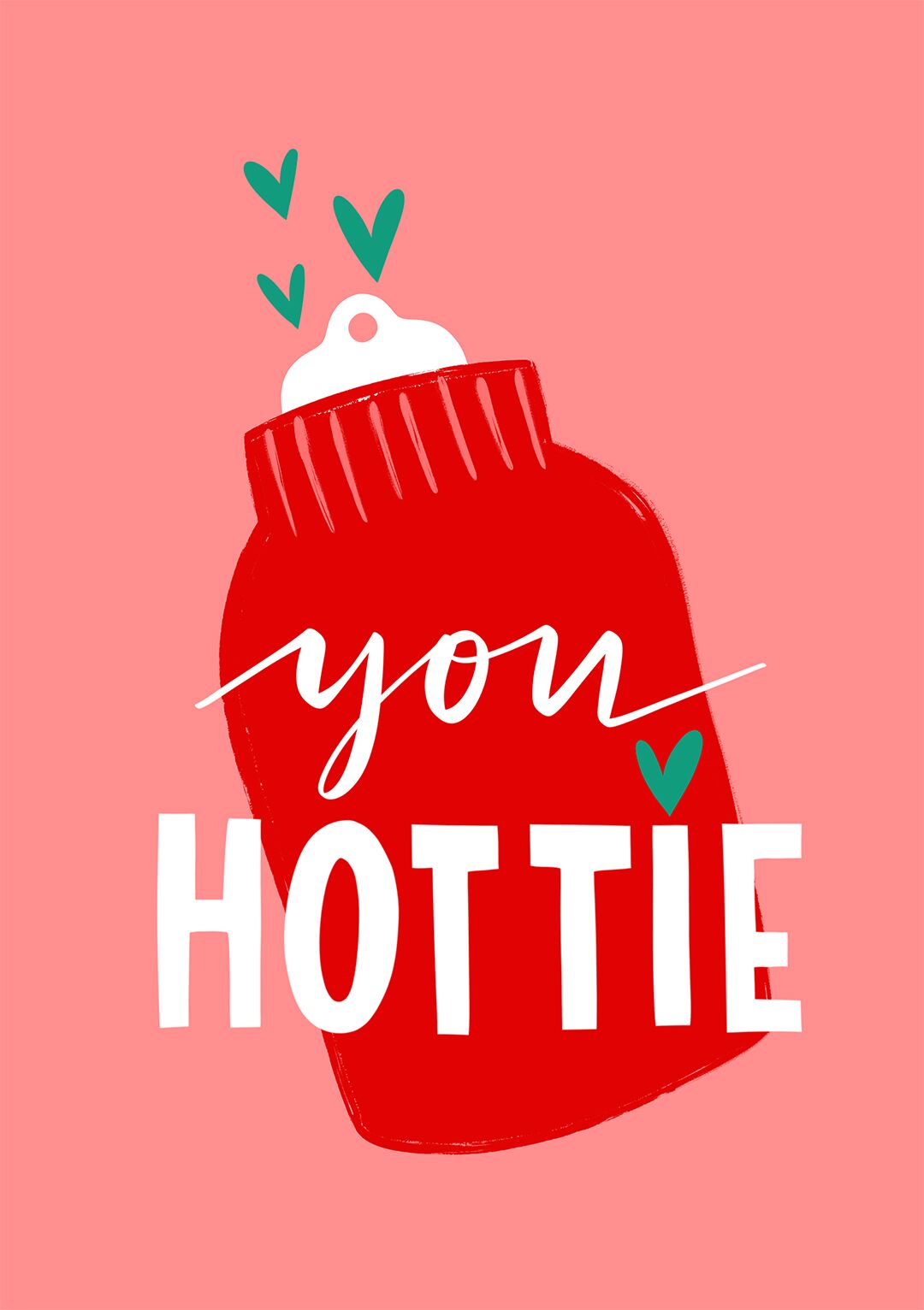 You Hottie - Cute Hot Water Bottle Valentine's Day Card