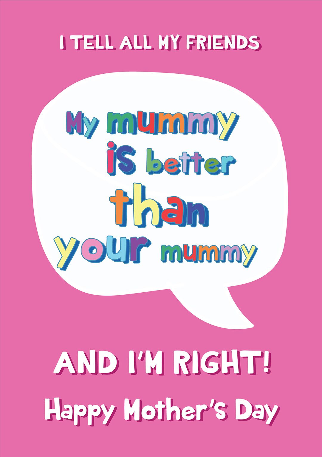 My Mummy Is Better Than Yours - Mother's Day Card