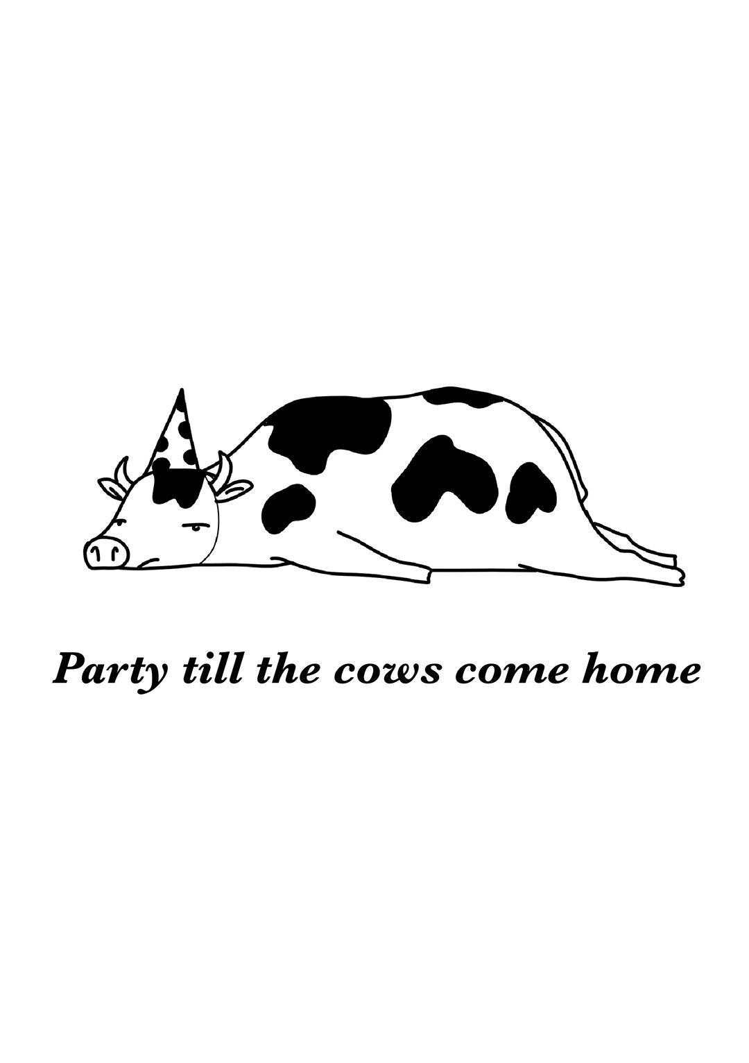 Party Till The Cows Come Home - Cute Birthday Card