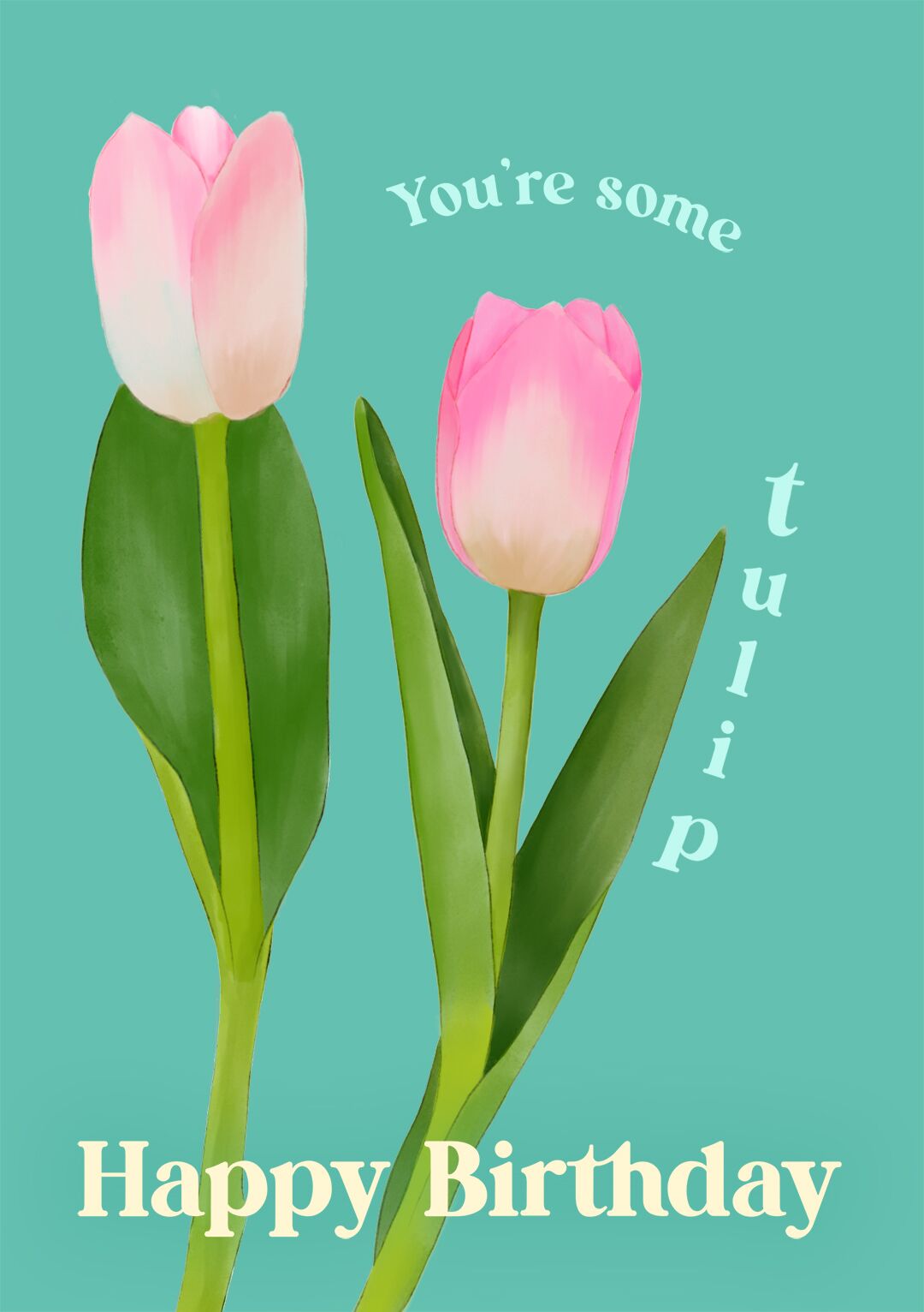 You're Some Tulip! - Happy Birthday