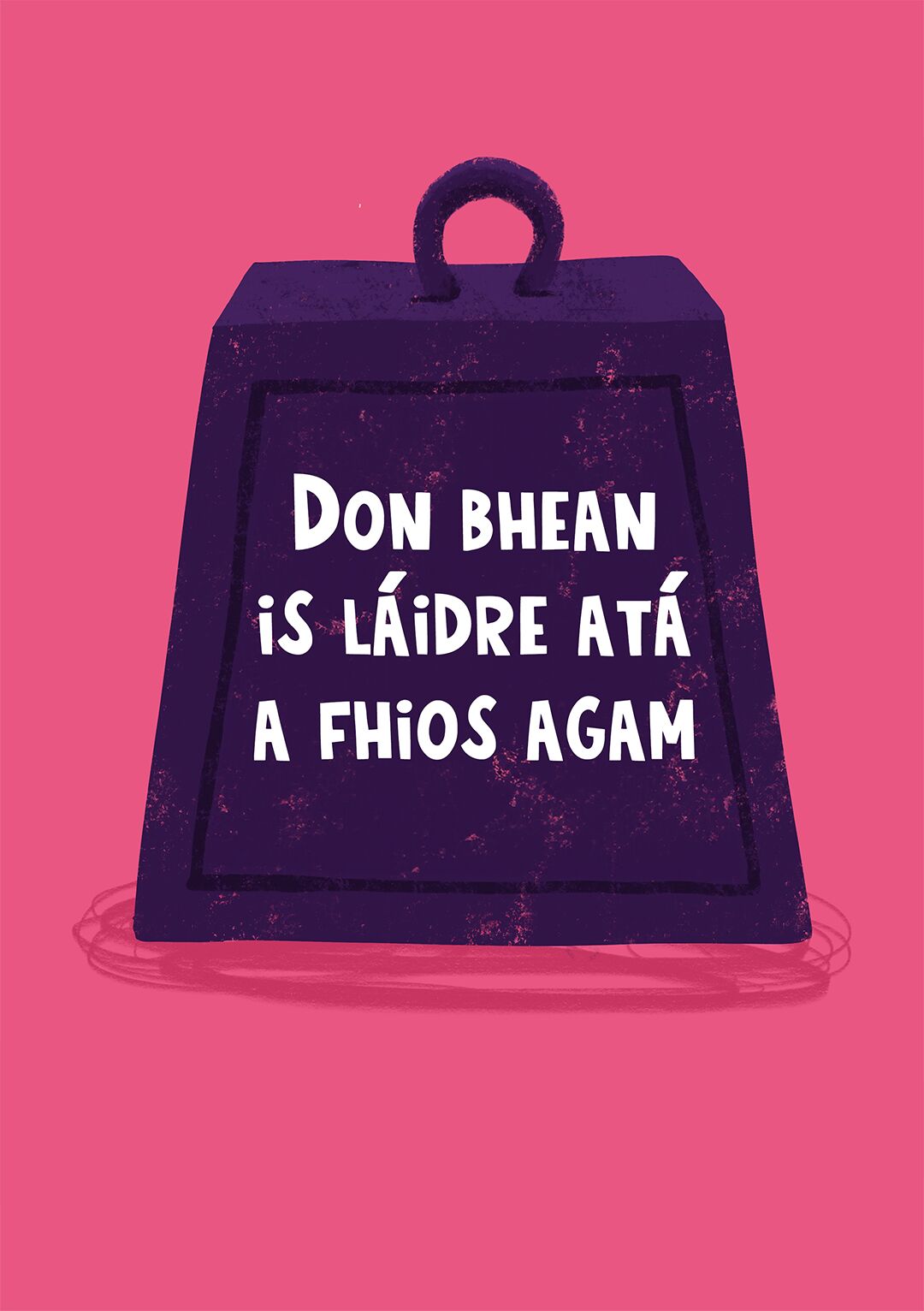 Don bhean is láidre atá a fhios agam